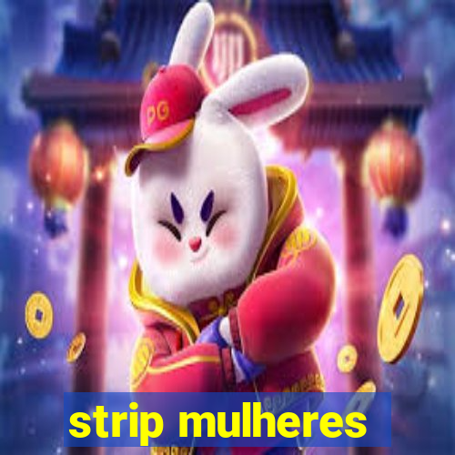 strip mulheres